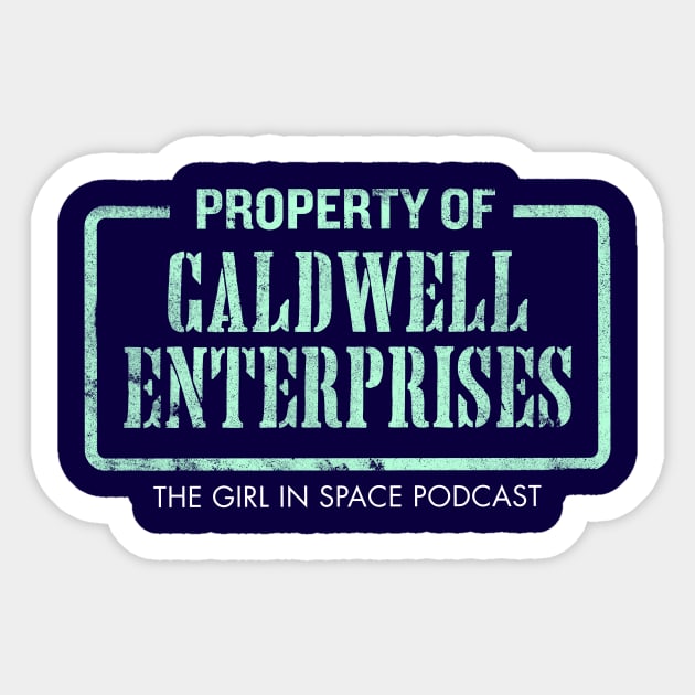 Property of Caldwell Enterprices Sticker by Girl In Space Podcast